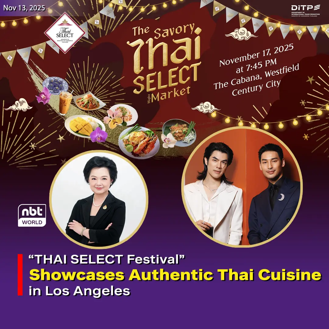 เทศกาล THAI SELECT จุดไฟความคึกคักใจกลางลอสแอนเจลิส