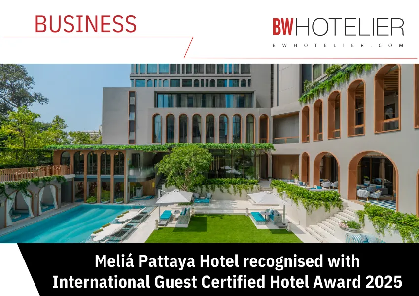 Meliá Pattaya คว้ารางวัลโรงแรมรับรองมาตรฐานผู้เข้าพักระดับนานาชาติ ประจำปี 2025